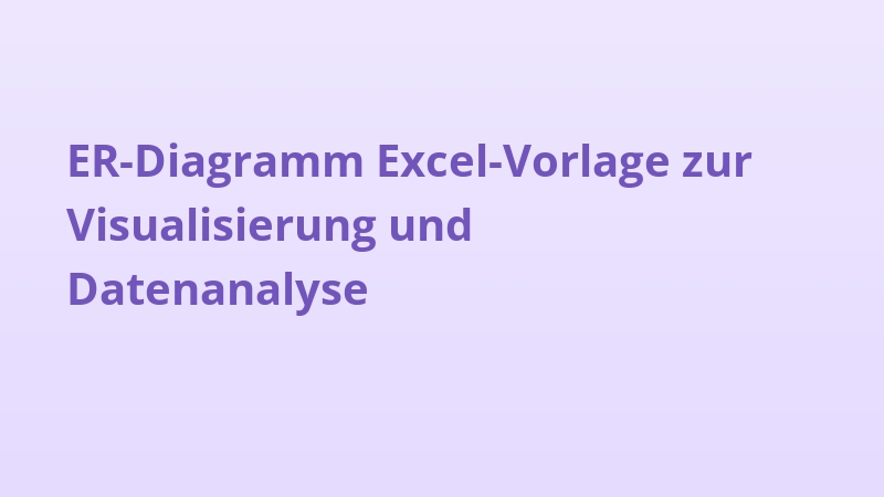ER-Diagramm Excel-Vorlage zur Visualisierung und Datenanalyse