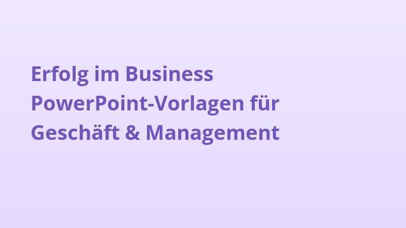 Erfolg im Business PowerPoint-Vorlagen für Geschäft & Management
