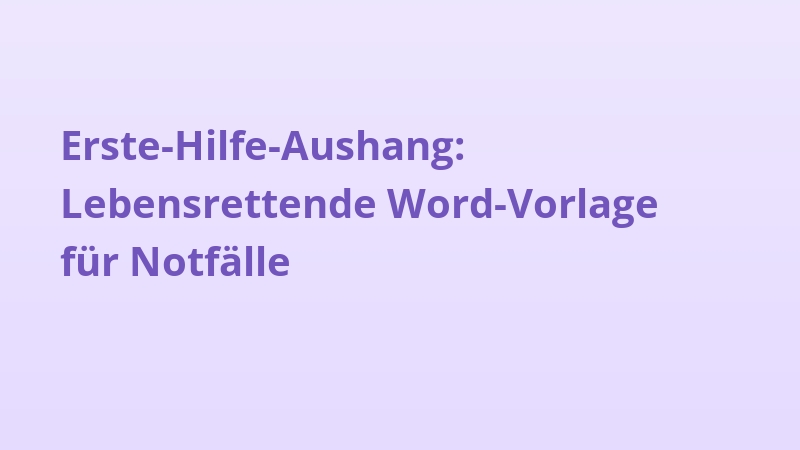Erste-Hilfe-Aushang: Lebensrettende Word-Vorlage für Notfälle
