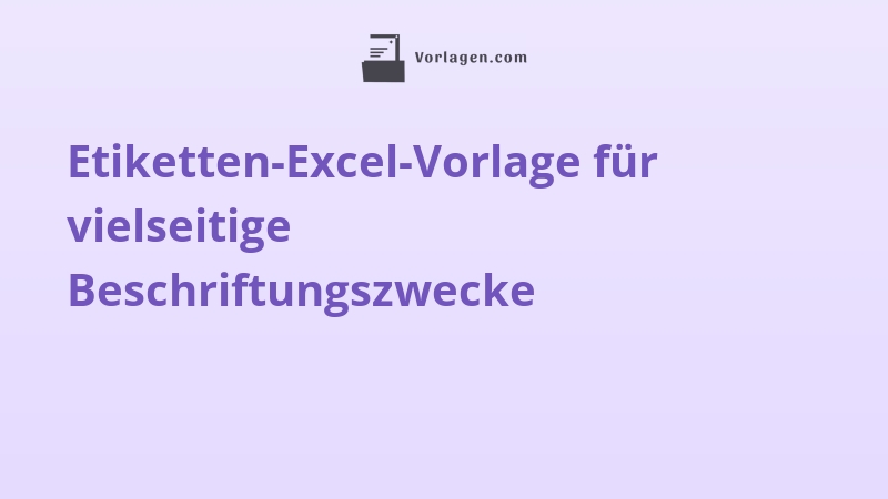 Etiketten-Excel-Vorlage für vielseitige Beschriftungszwecke