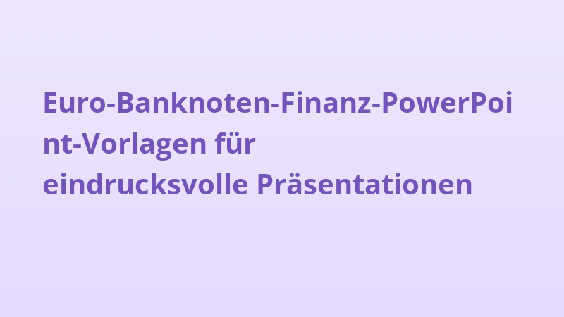 Euro-Banknoten-Finanz-PowerPoint-Vorlagen für eindrucksvolle Präsentationen