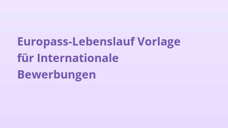 Europass-Lebenslauf Vorlage für Internationale Bewerbungen