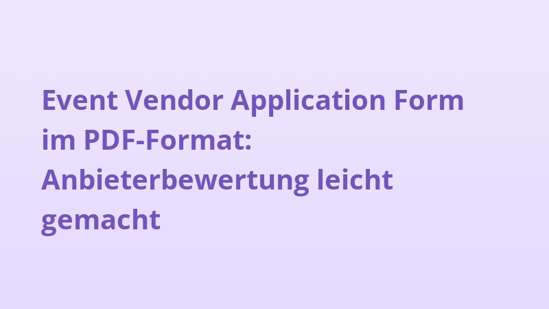 Event Vendor Application Form im PDF-Format: Anbieterbewertung leicht gemacht