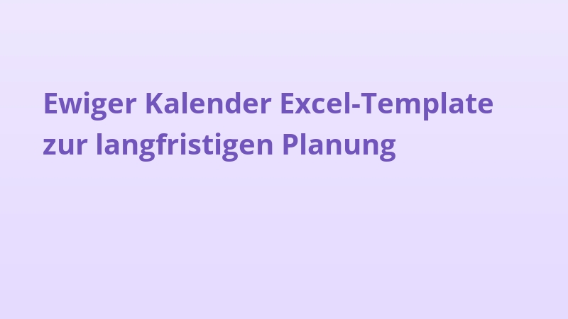 Ewiger Kalender Excel-Template zur langfristigen Planung