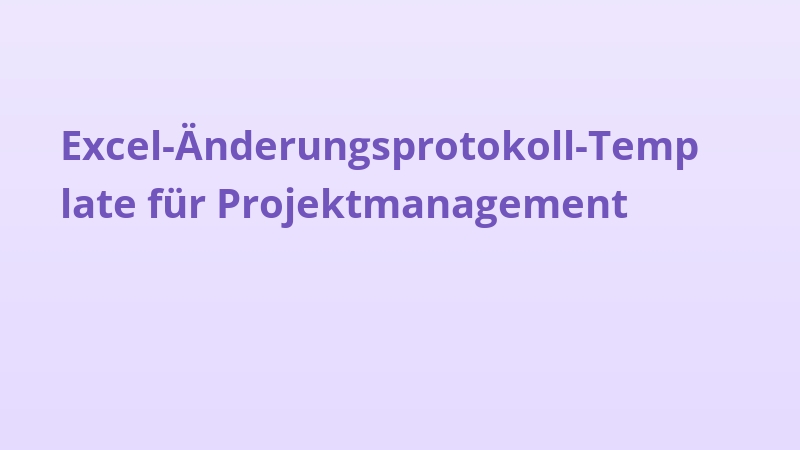 Excel-Änderungsprotokoll-Template für Projektmanagement