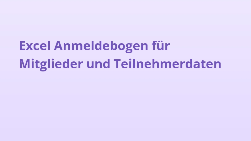 Excel Anmeldebogen für Mitglieder und Teilnehmerdaten