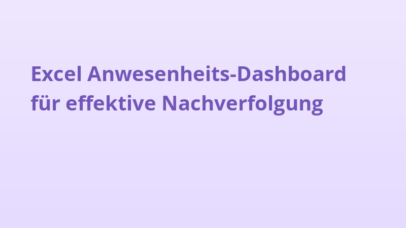 Excel Anwesenheits-Dashboard für effektive Nachverfolgung