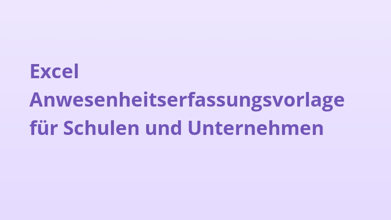Excel Anwesenheitserfassungsvorlage für Schulen und Unternehmen