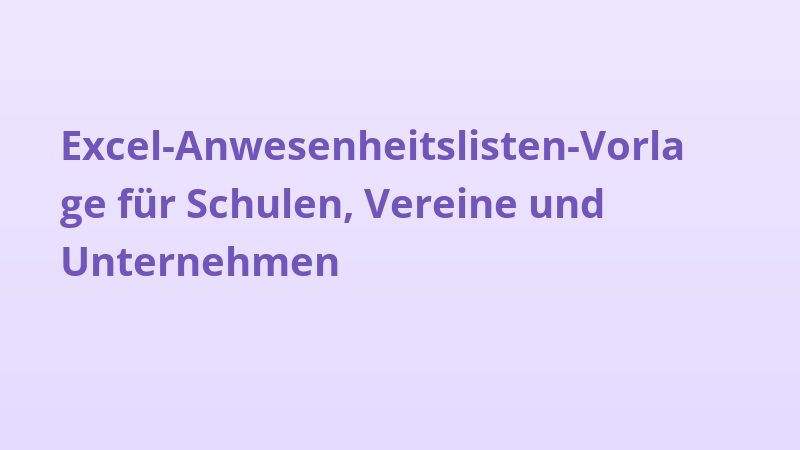 Excel-Anwesenheitslisten-Vorlage für Schulen, Vereine und Unternehmen