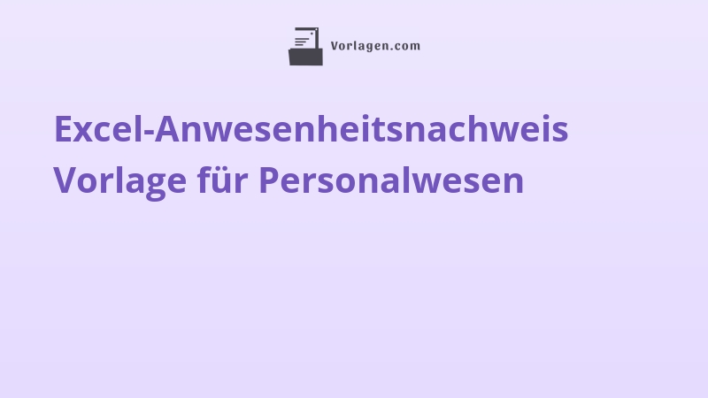 Excel-Anwesenheitsnachweis Vorlage für Personalwesen