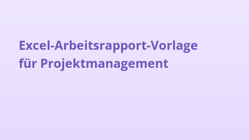 Excel-Arbeitsrapport-Vorlage für Projektmanagement