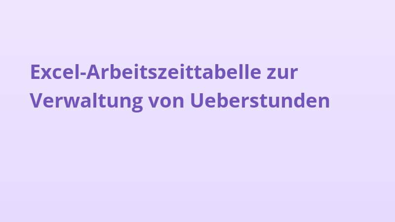 Excel-Arbeitszeittabelle zur Verwaltung von Ueberstunden