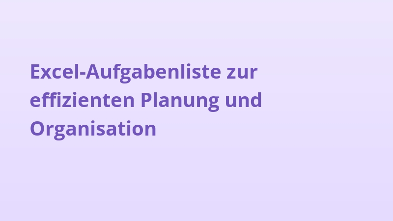 Excel-Aufgabenliste zur effizienten Planung und Organisation