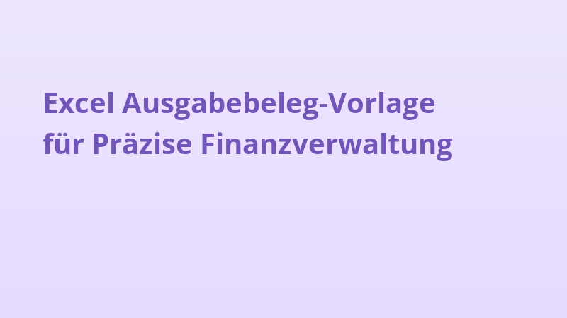 Excel Ausgabebeleg-Vorlage für Präzise Finanzverwaltung
