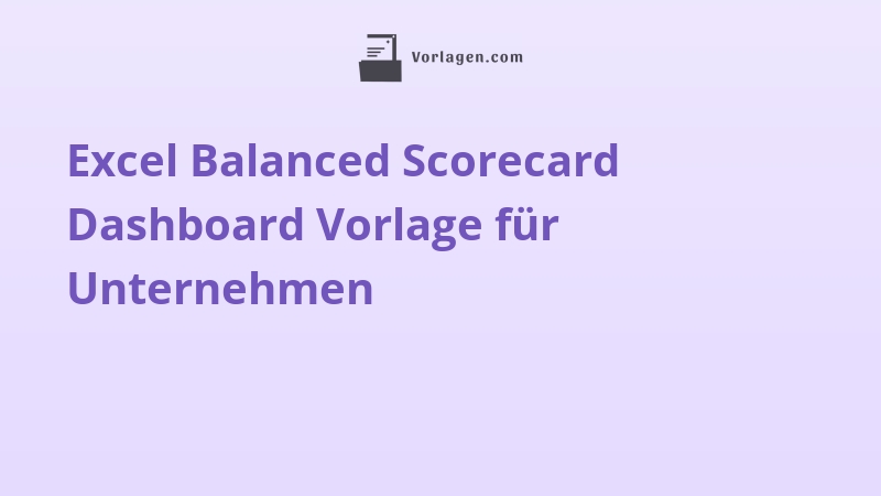 Excel Balanced Scorecard Dashboard Vorlage für Unternehmen