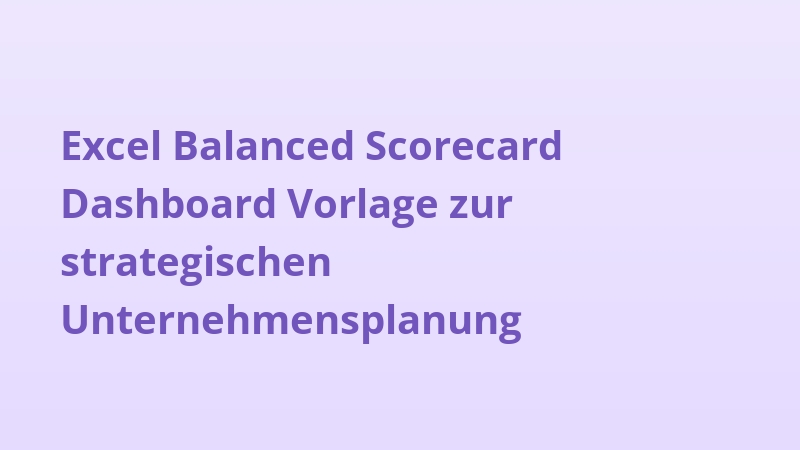 Excel Balanced Scorecard Dashboard Vorlage zur strategischen Unternehmensplanung