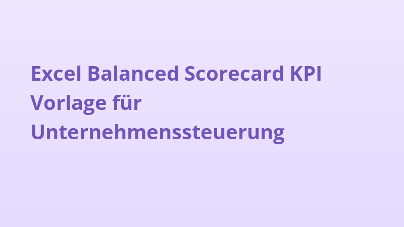Excel Balanced Scorecard KPI Vorlage für Unternehmenssteuerung