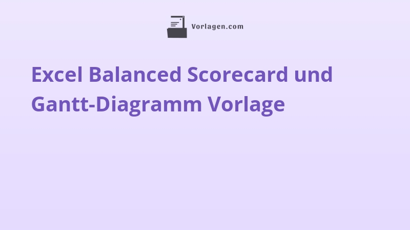Excel Balanced Scorecard und Gantt-Diagramm Vorlage