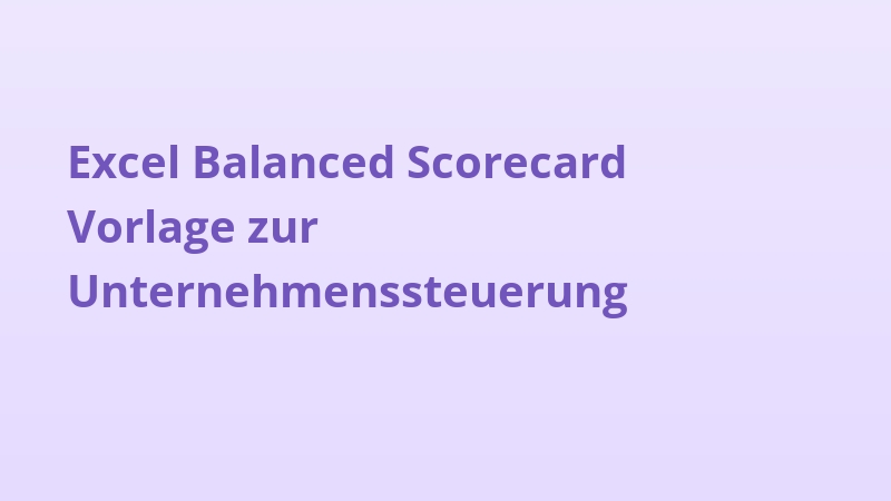 Excel Balanced Scorecard Vorlage zur Unternehmenssteuerung