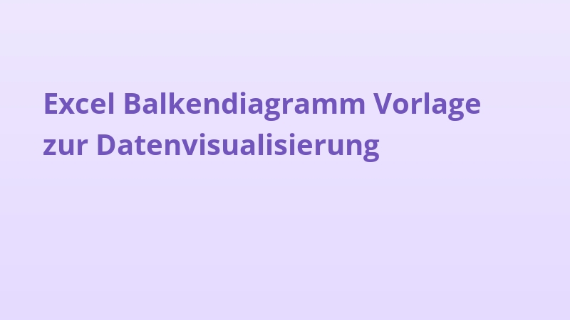 Excel Balkendiagramm Vorlage zur Datenvisualisierung