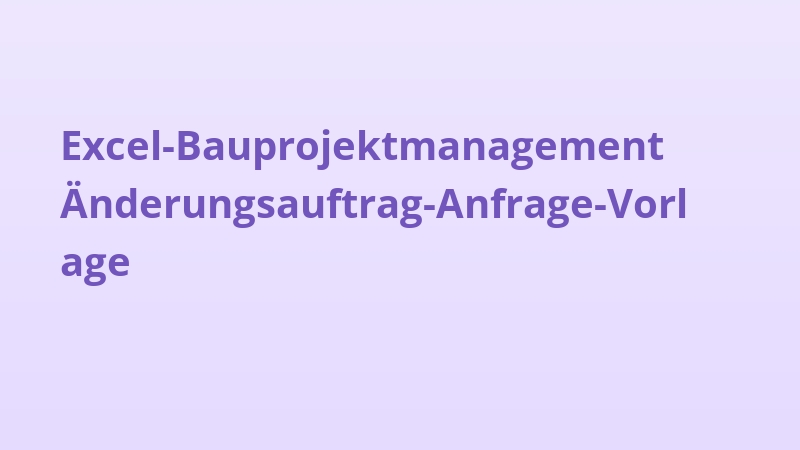 Excel-Bauprojektmanagement Änderungsauftrag-Anfrage-Vorlage