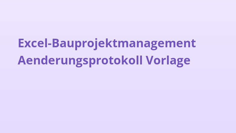 Excel-Bauprojektmanagement Aenderungsprotokoll Vorlage
