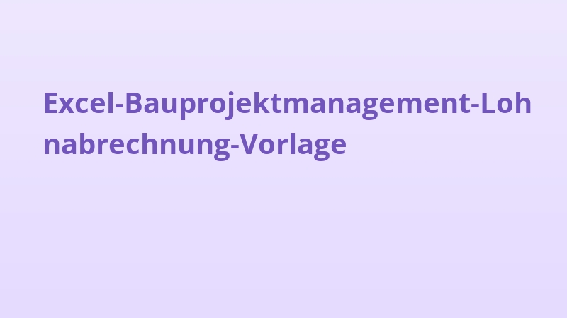 Excel-Bauprojektmanagement-Lohnabrechnung-Vorlage