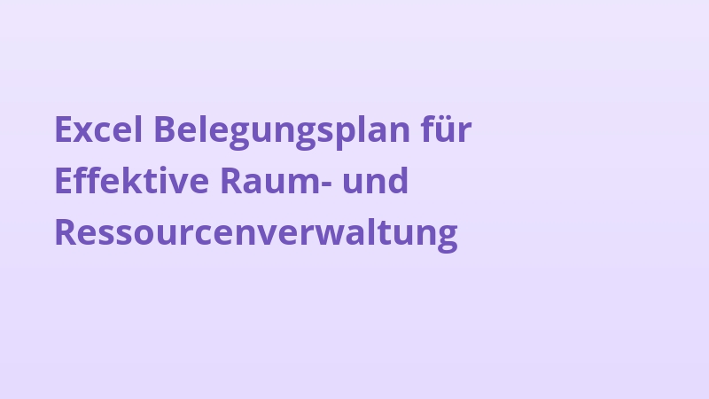 Excel Belegungsplan für Effektive Raum- und Ressourcenverwaltung