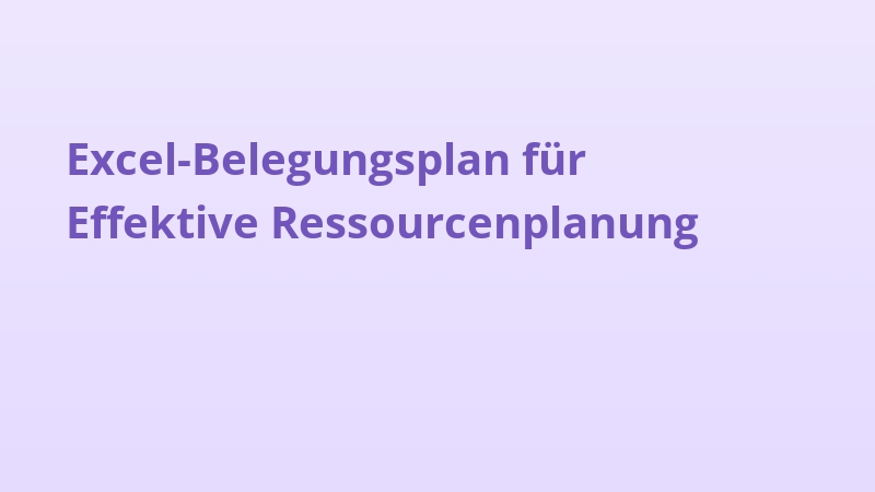 Excel-Belegungsplan für Effektive Ressourcenplanung