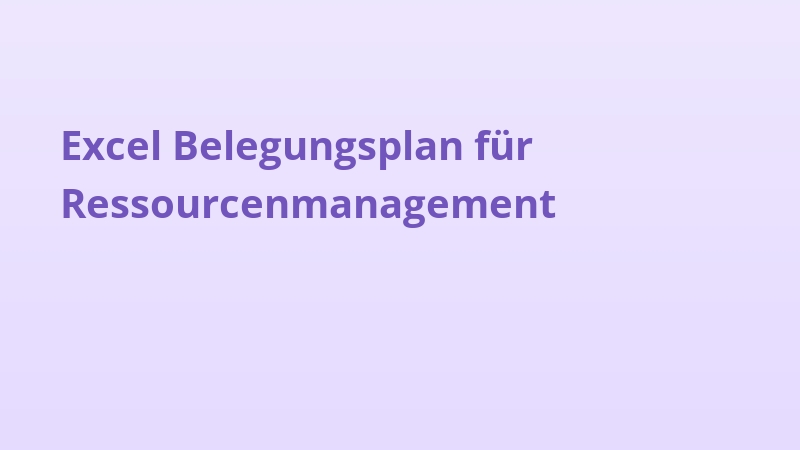 Excel Belegungsplan für Ressourcenmanagement