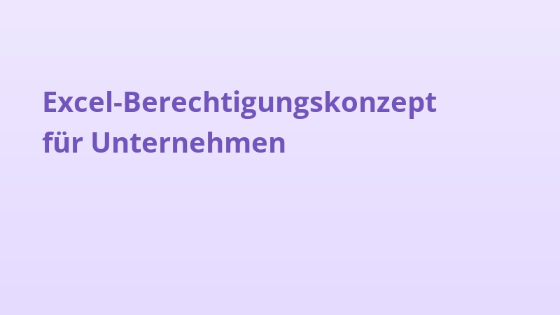 Excel-Berechtigungskonzept für Unternehmen