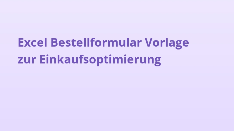 Excel Bestellformular Vorlage zur Einkaufsoptimierung