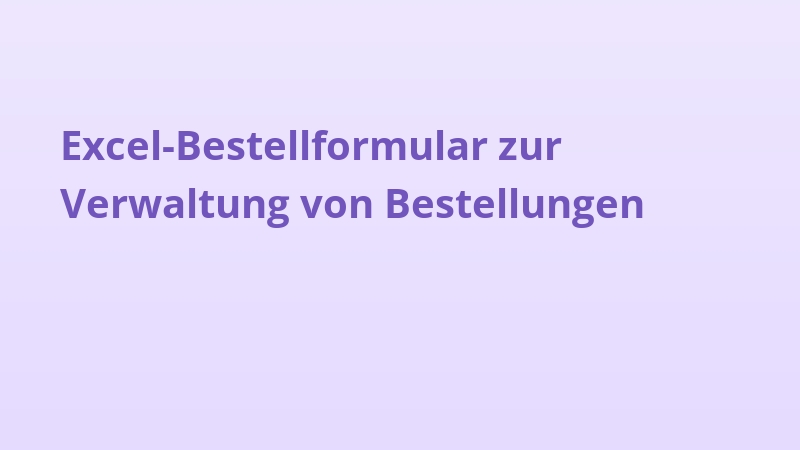 Excel-Bestellformular zur Verwaltung von Bestellungen