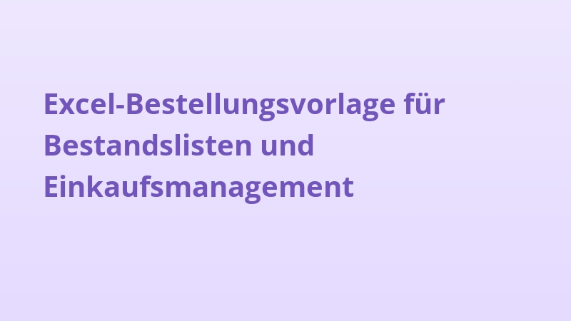 Excel-Bestellungsvorlage für Bestandslisten und Einkaufsmanagement