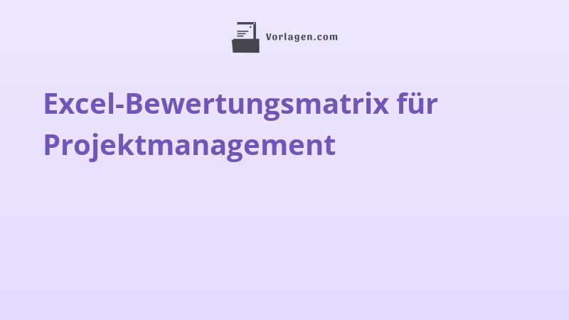 Excel-Bewertungsmatrix für Projektmanagement