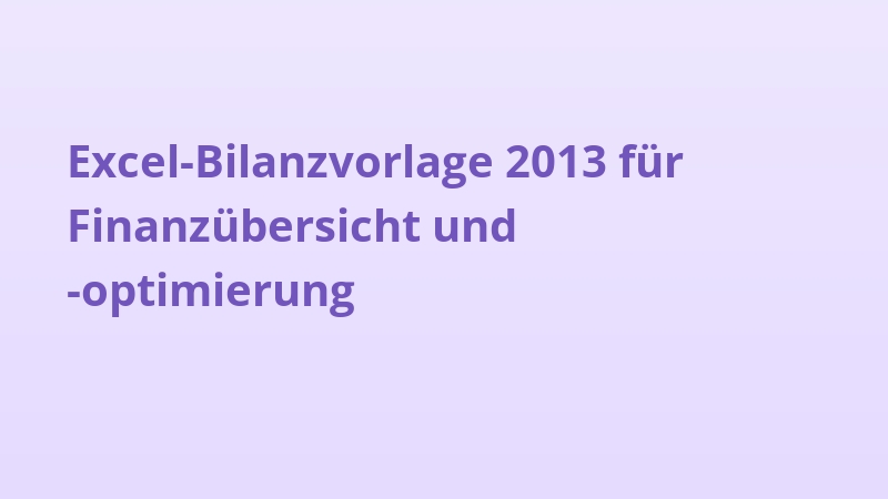 Excel-Bilanzvorlage 2013 für Finanzübersicht und -optimierung