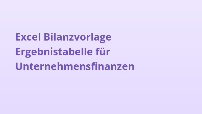 Excel Bilanzvorlage Ergebnistabelle für Unternehmensfinanzen