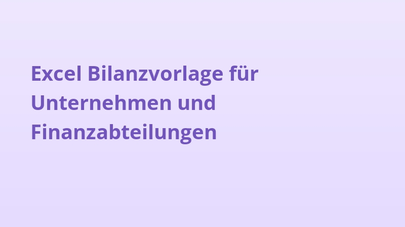 Excel Bilanzvorlage für Unternehmen und Finanzabteilungen