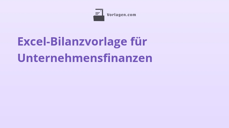 Excel-Bilanzvorlage für Unternehmensfinanzen
