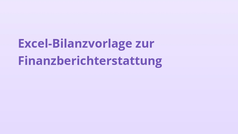 Excel-Bilanzvorlage zur Finanzberichterstattung