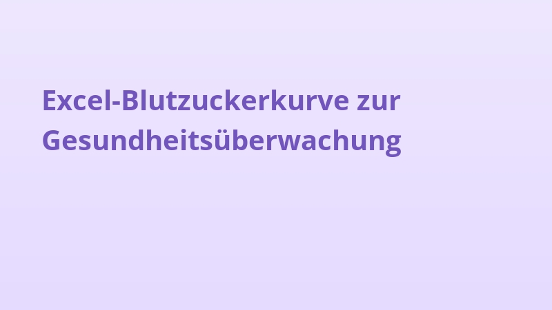 Excel-Blutzuckerkurve zur Gesundheitsüberwachung
