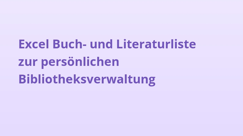 Excel Buch- und Literaturliste zur persönlichen Bibliotheksverwaltung