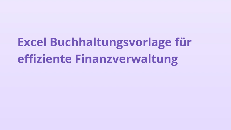Excel Buchhaltungsvorlage für effiziente Finanzverwaltung
