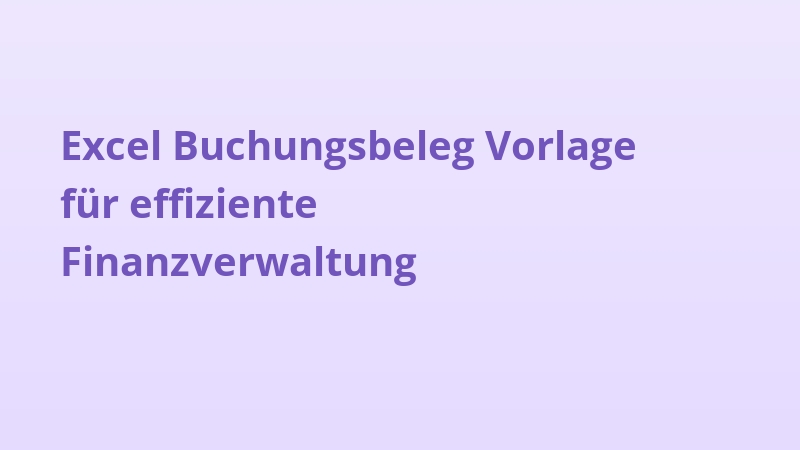 Excel Buchungsbeleg Vorlage für effiziente Finanzverwaltung