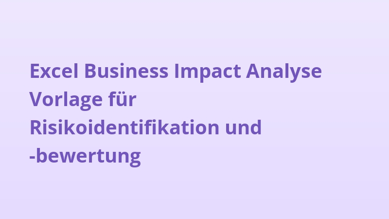 Excel Business Impact Analyse Vorlage für Risikoidentifikation und -bewertung
