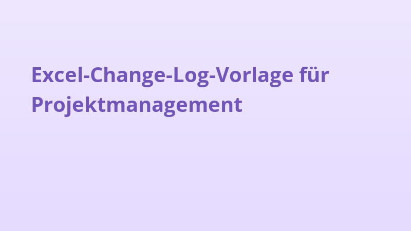 Excel Change-Log-Vorlage für Projektmanagement