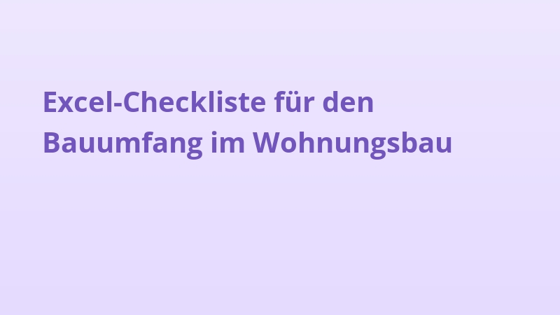 Excel-Checkliste für den Bauumfang im Wohnungsbau