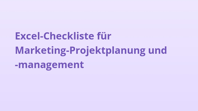 Excel-Checkliste für Marketing-Projektplanung und -management