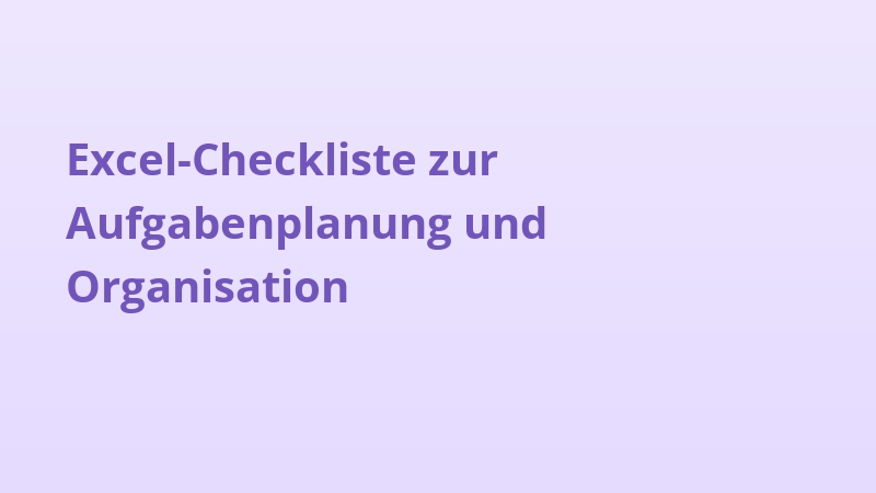 Excel-Checkliste zur Aufgabenplanung und Organisation