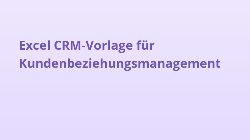 Excel CRM-Vorlage für Kundenbeziehungsmanagement